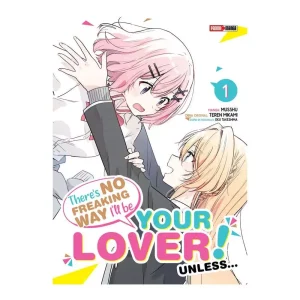 THERE´S NO FREAKING WAY I´LL BE YOUR LOVER! UNLESS…/ WATASHI GA KOIBITO N.1