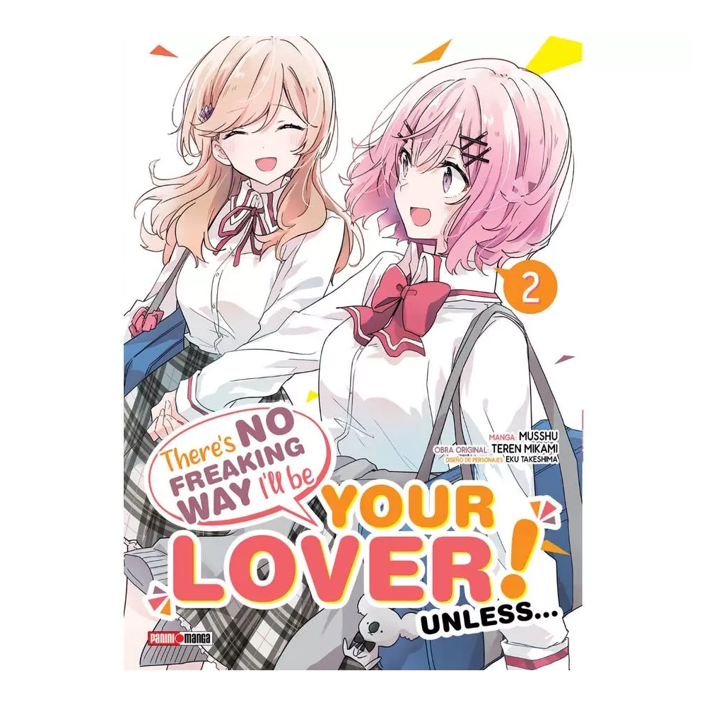 THERE´S NO FREAKING WAY I´LL BE YOUR LOVER! UNLESS…/ WATASHI GA KOIBITO N.2