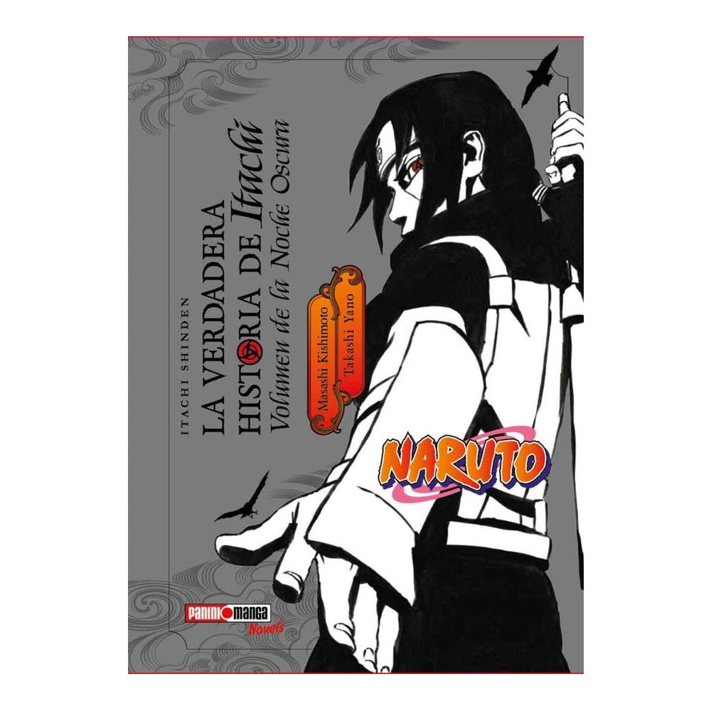 NARUTO LA VERDADERA HISTORIA DE ITACHI VOLUMEN DE LA NOCHE OSCURA